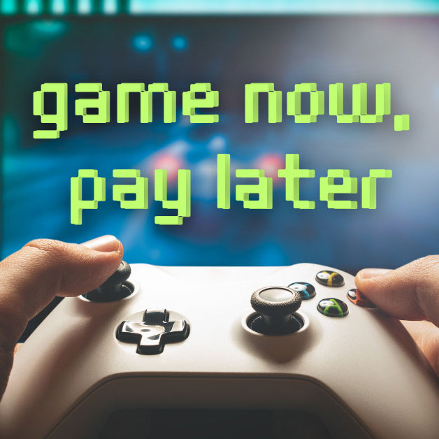 Game Now Pay Later