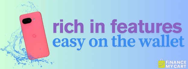 Discover the Google Pixel 9a: Cutting-Edge Features and Flexible Payment Options