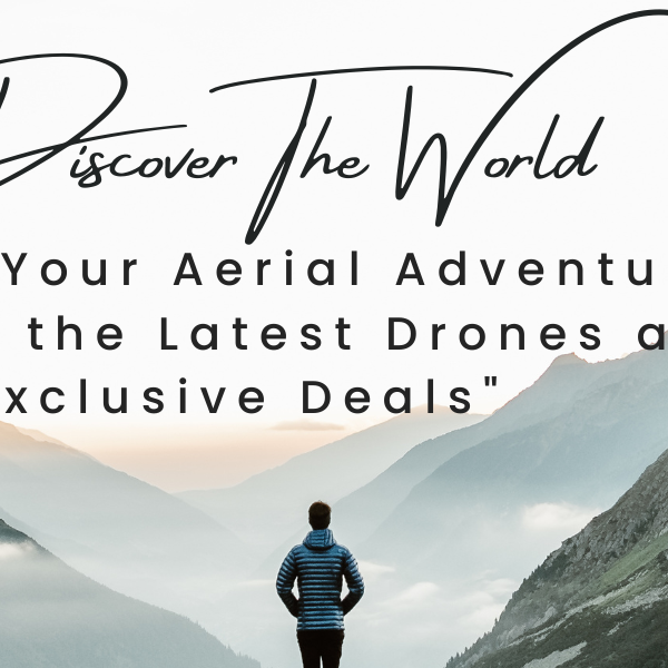 Unleash Your Aerial Adventures: Discover the Latest Drones